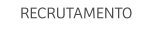RECRUTAMENTO